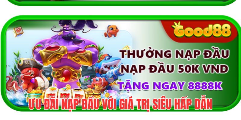 Ưu đãi nạp đầu chỉ áp dụng cho tân thủ và chỉ được nhận 1 lần